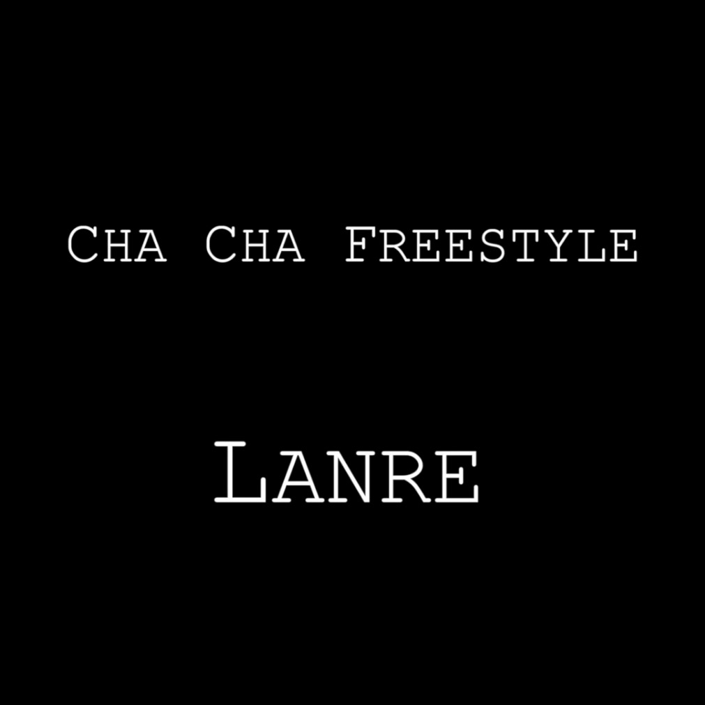 Lanre Cha Cha Freestyle